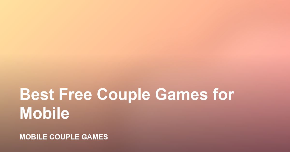 A couple playing a free mobile game together