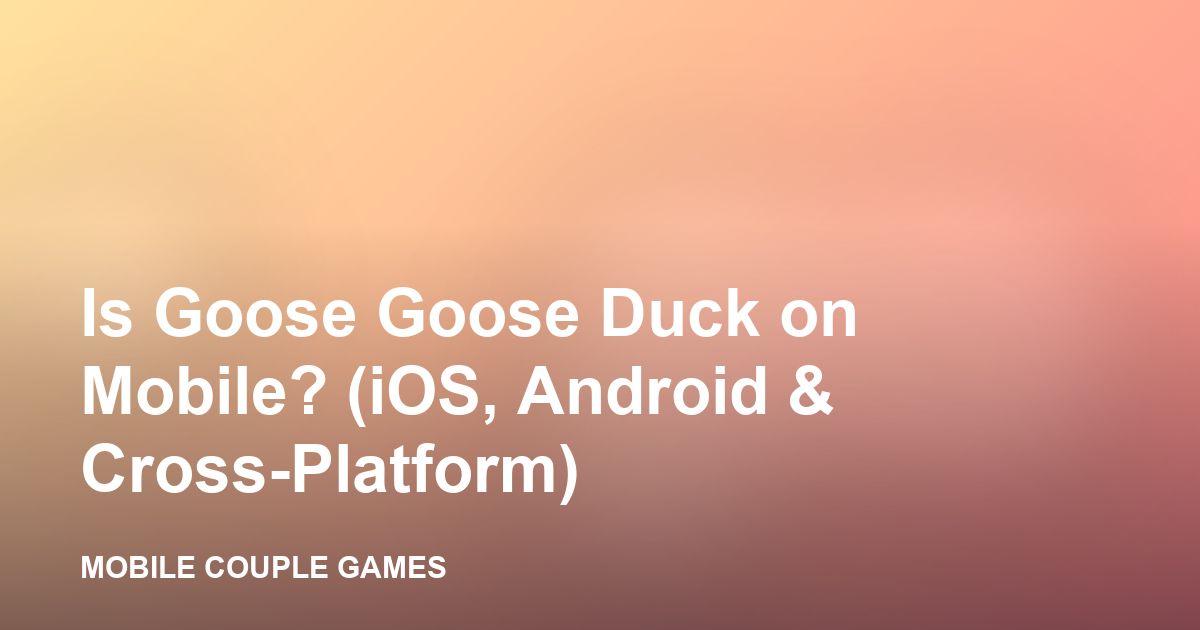 Goose Goose Duck being played on two phones