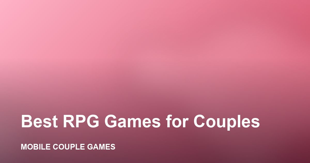 A couple exploring a fantasy RPG world together on mobile